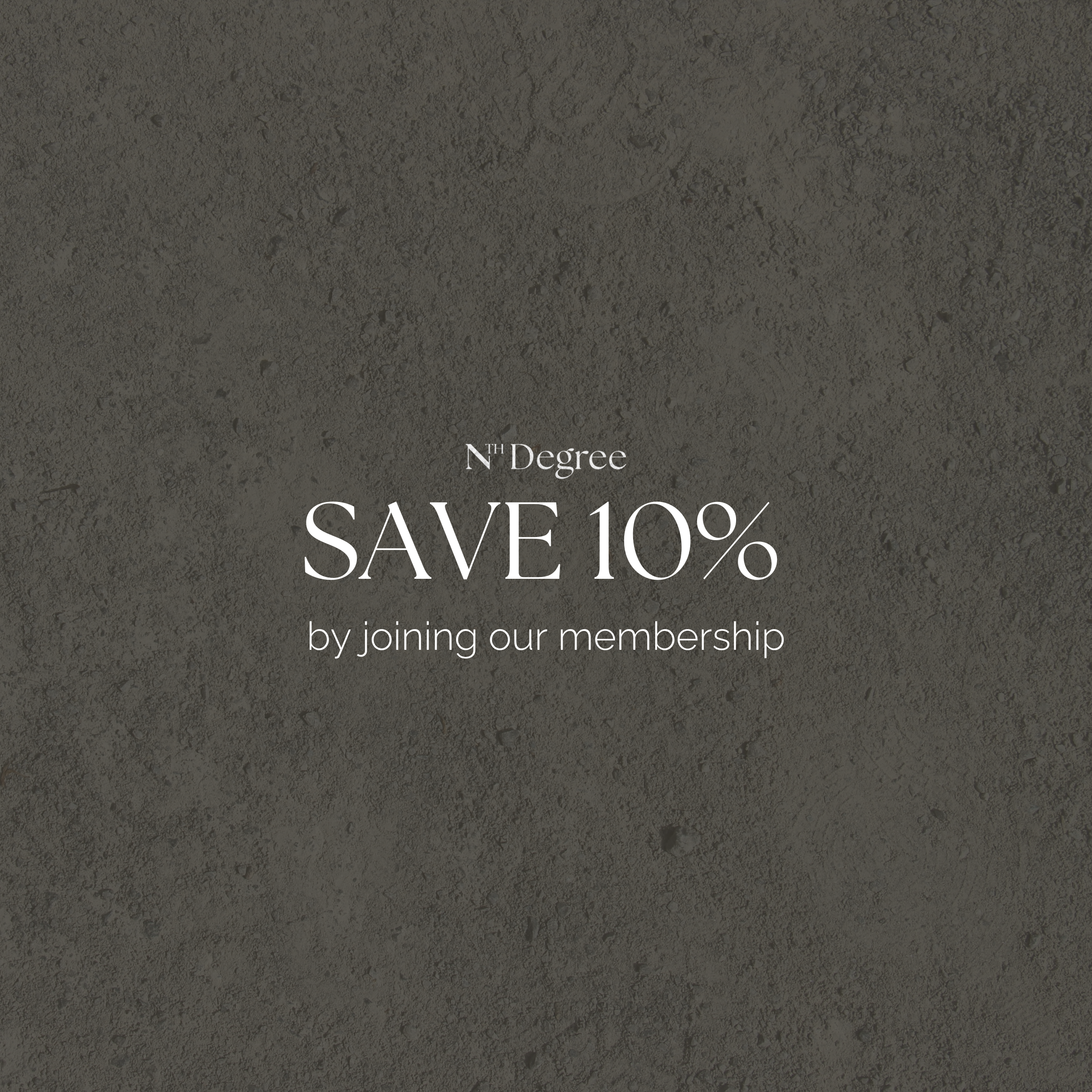 save 10% on luxury furniture pieces by joining our membership at Nth Degree